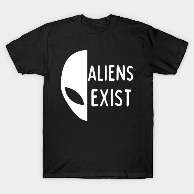 Aliens Exist T-Shirt by Hunter_c4 "Click here to uncover more designs"